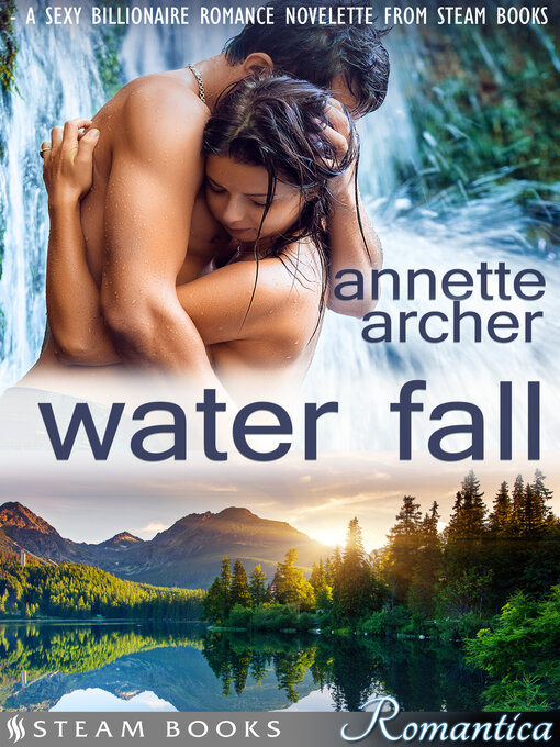 Title details for Water Fall--A Sexy Billionaire Romance Novelette from Steam Books by Annette Archer - Available